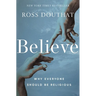 Believe: Why Everyone Should Be Religious