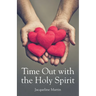 Time Out with the Holy Spirit