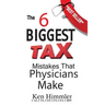 The Six Biggest Tax Mistakes That Physicians Make