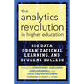 The Analytics Revolution in Higher Education: Big Data, Organizational Learning, and Student Success
