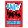 Imagine: Living in a Socialist USA