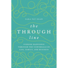 The Through Line: Finding Happiness Through the Curveballs of Life, Family, and Business