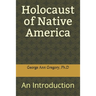 Holocaust of Native America: An Introduction