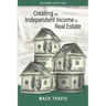 Creating an Independent Income in Real Estate - Second Edition