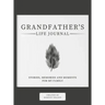 Grandfather's Life Journal: Stories, Memories and Moments for My Family