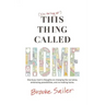 (I'm failing at) This Thing Called Home: One busy mom's thoughts on changing the narrative, embracing possibilities and remaking home