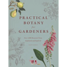 Practical Botany for Gardeners: Over 3,000 Botanical Terms Explained and Explored
