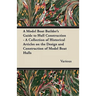 A Model Boat Builder's Guide to Hull Construction - A Collection of Historical Articles on the Design and Construction of Model Boat Hulls