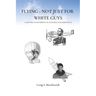 Flying - Not Just for White Guys: A History of Diversity in Aviation and Aerospace