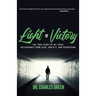 Light of Victory: The True Story of My Total Deliverance from Fear, Anxiety, and Depression
