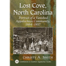 Lost Cove, North Carolina: Portrait of a Vanished Appalachian Community, 1864-1957