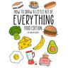 How to Draw a Little Bit of Everything: Food Edition
