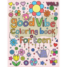 Good Vibes Coloring Book for Teen: An Adult Coloring Book with Fun, Easy, and Relaxing Coloring Pages