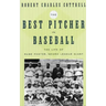 The Best Pitcher in Baseball: The Life of Rube Foster, Negro League Giant