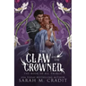 The Claw and the Crowned: A Standalone Enemies to Lovers Fantasy Romance