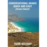Conversational Arabic Quick and Easy: Omani Arabic Dialect, Oman, Muscat, Travel to Oman, Oman Travel Guide