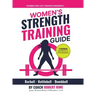 Women's Strength Training Guide: Barbell, Kettlebell & Dumbbell Training For Women