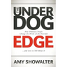 The Underdog Edge: How Ordinary People Change the Minds of the Powerful and Live to Tell about It