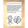 The Strength of Imagination in Pregnant Women Examin'd: And the Opinion That Marks and Deformities in Children Arise from Thence, Demonstrated to Be a