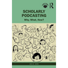 Scholarly Podcasting: Why, What, How?