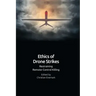 Ethics of Drone Strikes: Restraining Remote-Control Killing