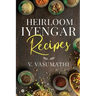 Heirloom Iyengar Recipes