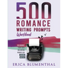 500 Romance Writing Prompts: Workbook