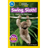 Swing, Sloth! (National Geographic Kids Readers, Pre-Reader): Explore the Rain Forest
