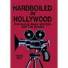 Hardboiled in Hollywood: Five Black Mask Writers and the Movies