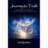 Journey to Truth: Ancient Wisdom Teachings of the Spiritual Master Gururaj Ananda Yogi