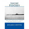 Lucky Fluckey: And his Galloping Ghost of Chiba Coast