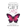 Receiving the Healing Gift in MS: My Journey from Separation to Union After a Diagnosis of Multiple Sclerosis