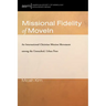 Missional Fidelity of Movein: An International Christian Mission Movement Among the Unreached, Urban Poor