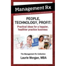 People, Technology, Profit: Practical Ideas for a Happier, Healthier Practice Business: Practical Ideas for a Happier, Healthier Practice Business