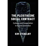 Pleistocene Social Contract: Culture and Cooperation in Human Evolution