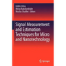 Signal Measurement and Estimation Techniques for Micro and Nanotechnology