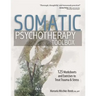 Somatic Psychotherapy Toolbox: 125 Worksheets and Exercises to Treat Trauma & Stress