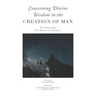 Concerning Divine Wisdom in the Creation of Man