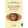 The Art of Seeking the Face of God. Guidelines for the Formation of Women Contemplatives: Guidelines for the Formation of Women Contemplatives