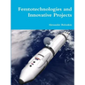 Femtotechnologies and Innovative Projects