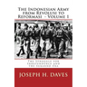 The Indonesian Army from Revolusi to Reformasi: Volume 1 - The Struggle for Independence and the Sukarno Era