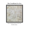 The Crucifixion Eve Era - 3rd Edition