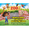 Shayla Boo and You Go To The Zoo