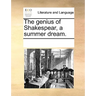 The Genius of Shakespear, a Summer Dream.