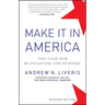 Make It in America, Updated Edition: The Case for Re-Inventing the Economy