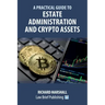 A Practical Guide to Estate Administration and Crypto Assets