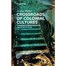 Crossroads of Colonial Cultures: Caribbean Literatures in the Age of Revolution