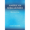 American Submariners: Volume 1: Pre-Civil War
