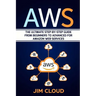 Aws: The Ultimate Step-by-Step Guide From Beginners to Advanced for Amazon Web Services