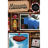 Minnesota Curiosities: Quirky Characters, Roadside Oddities & Other Offbeat Stuff